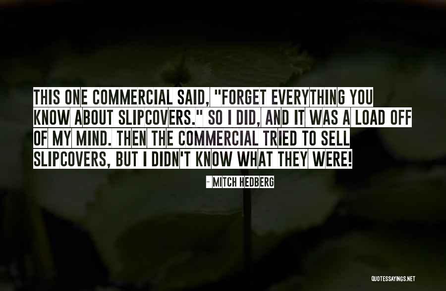 Forget About You Quotes By Mitch Hedberg Forget About You Quotes By Mitch Hedberg