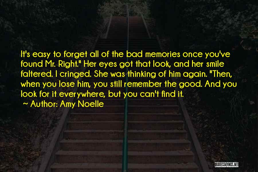 Forget All The Memories Quotes By Amy Noelle