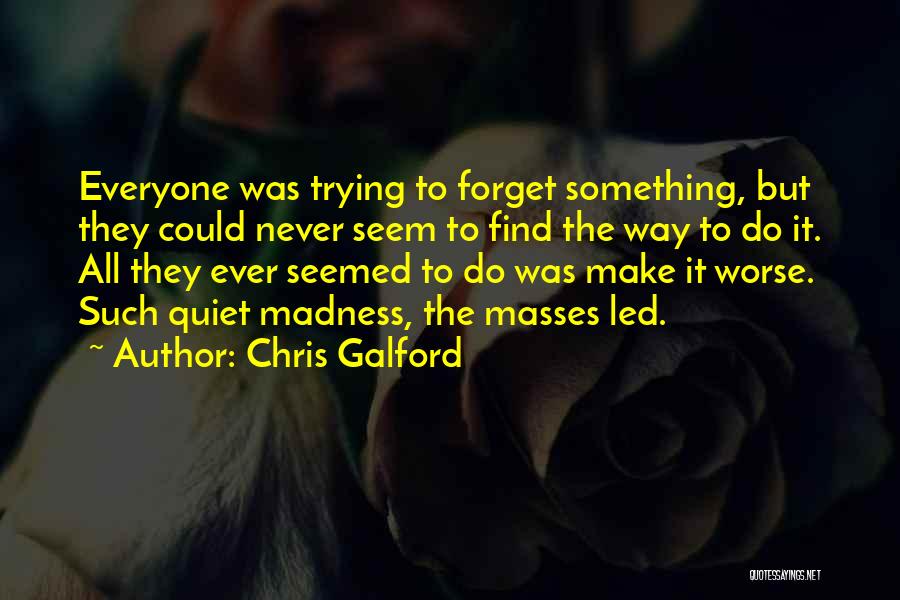 Forget All The Memories Quotes By Chris Galford