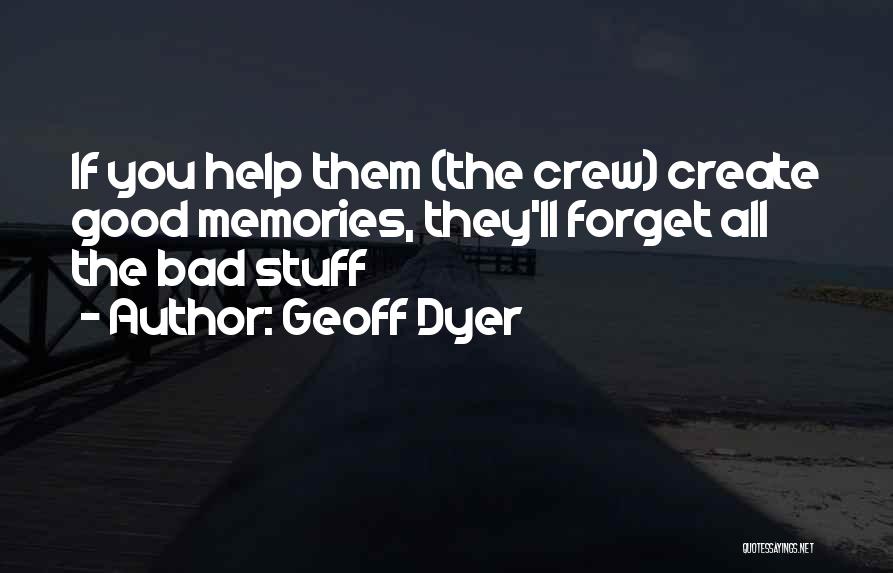 Forget All The Memories Quotes By Geoff Dyer