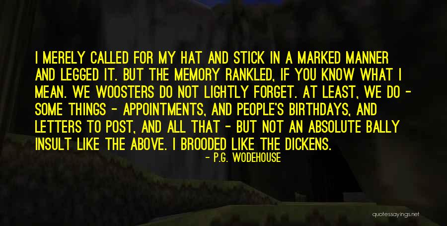 Forget All Things Quotes By P.G. Wodehouse Forget All Things Quotes By P.G. Wodehouse