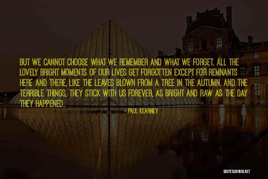 Forget All Things Quotes By Paul Kearney Forget All Things Quotes By Paul Kearney