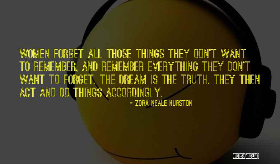 Forget All Things Quotes By Zora Neale Hurston Forget All Things Quotes By Zora Neale Hurston