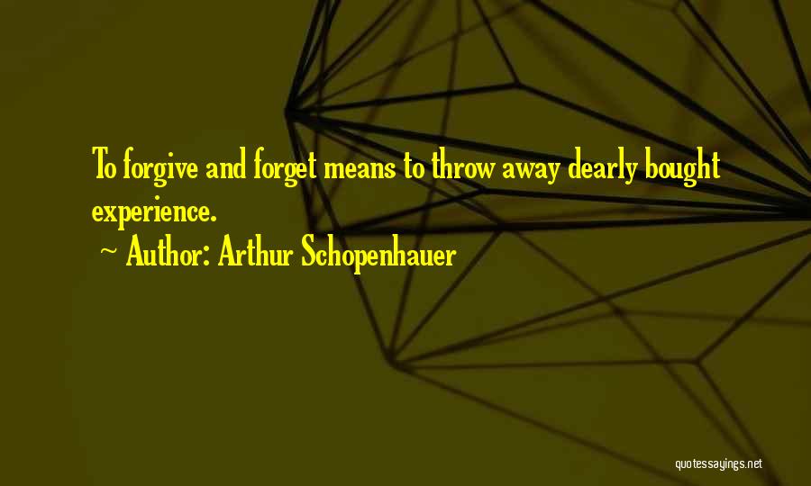Forget And Forgive Quotes By Arthur Schopenhauer