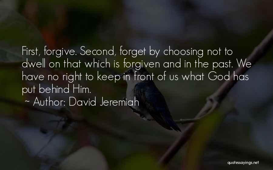 Forget And Forgive Quotes By David Jeremiah