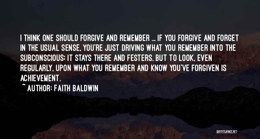 Forget And Forgive Quotes By Faith Baldwin