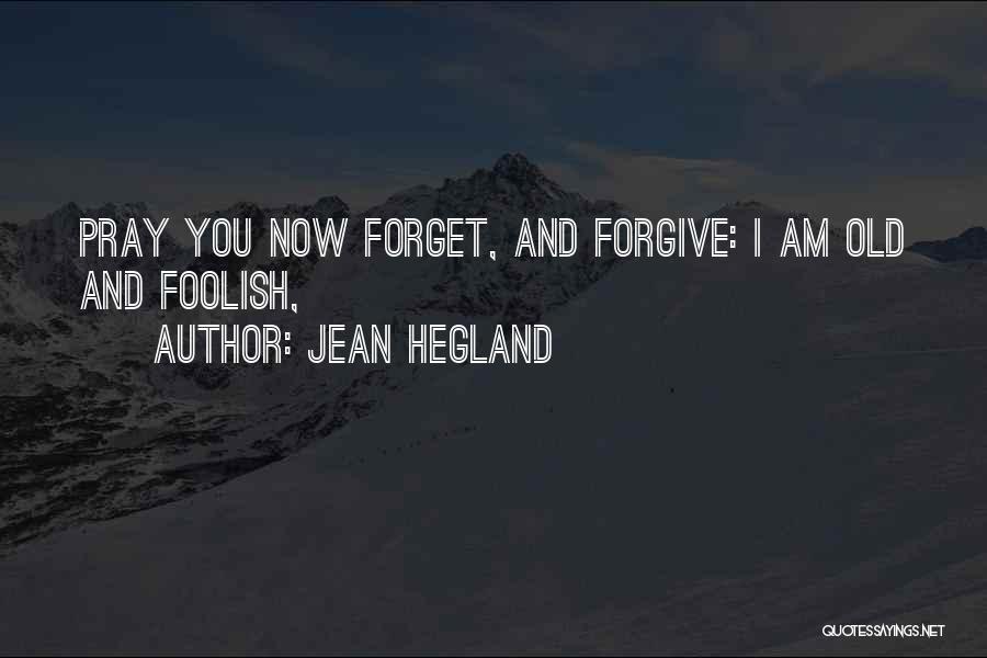 Forget And Forgive Quotes By Jean Hegland