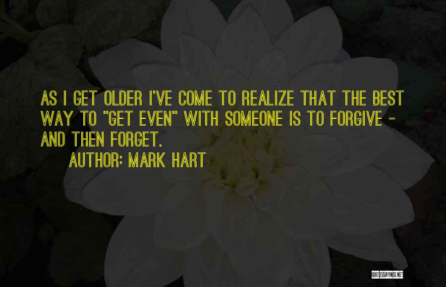 Forget And Forgive Quotes By Mark Hart