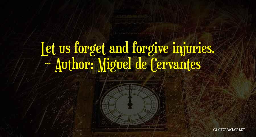 Forget And Forgive Quotes By Miguel De Cervantes