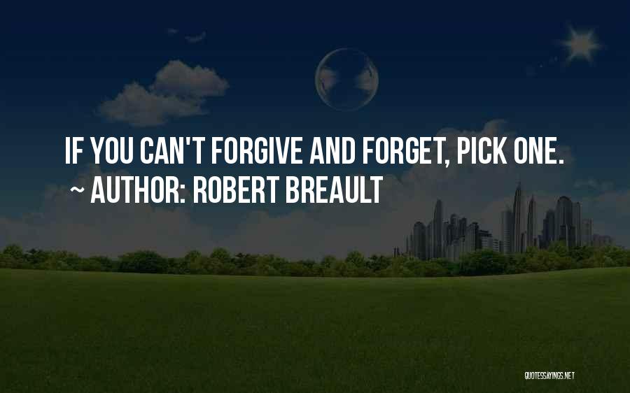 Forget And Forgive Quotes By Robert Breault