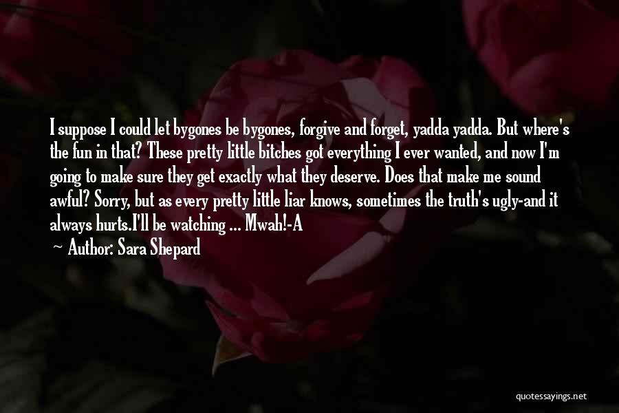 Forget And Forgive Quotes By Sara Shepard