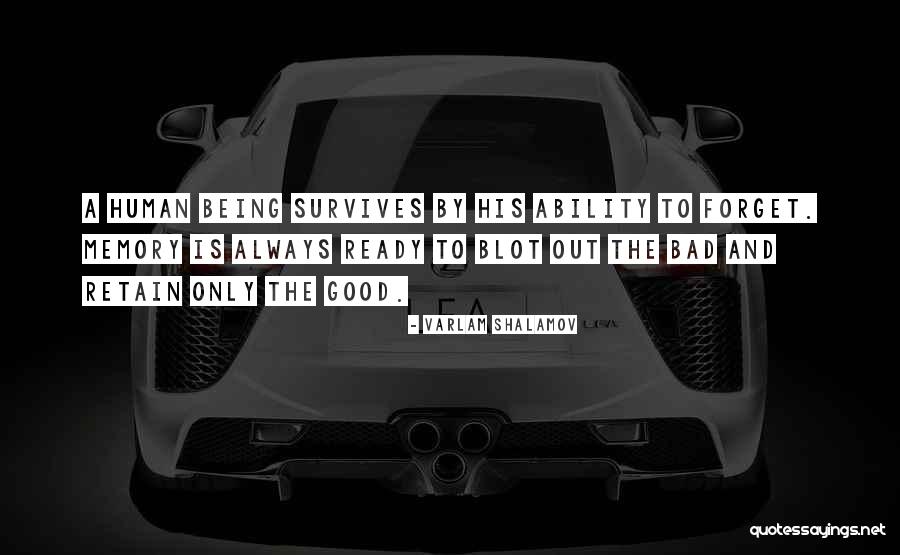 Forget Bad Past Quotes By Varlam Shalamov Forget Bad Past Quotes By Varlam Shalamov