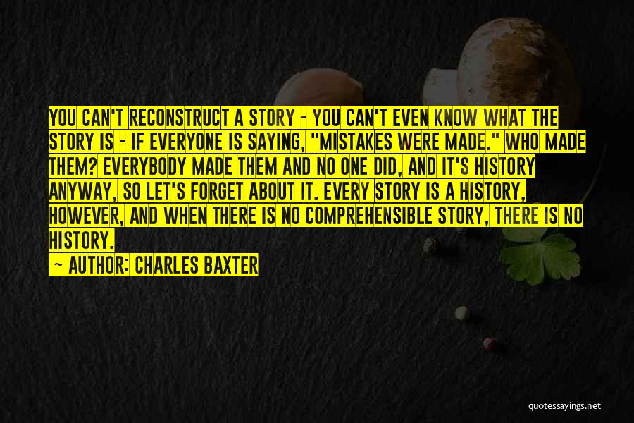 Forget Everybody Quotes By Charles Baxter