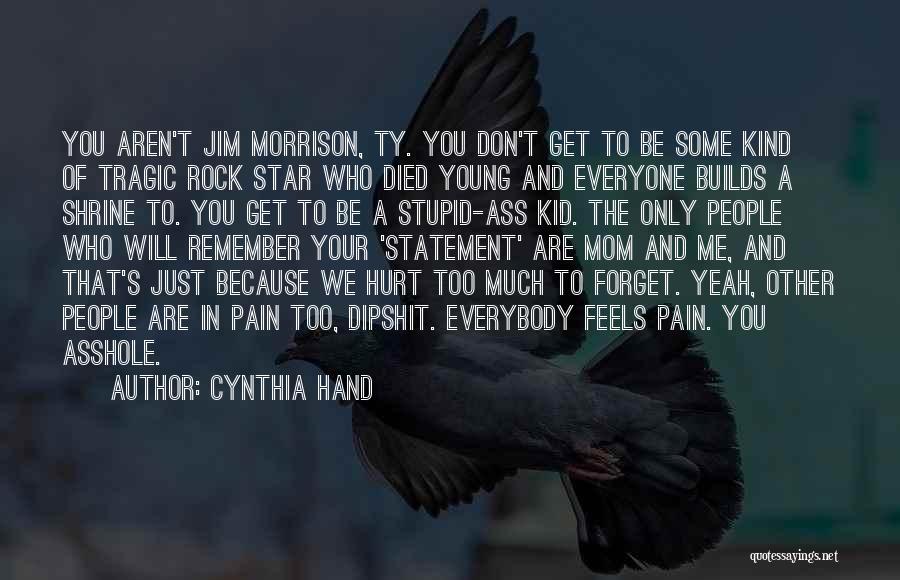 Forget Everybody Quotes By Cynthia Hand