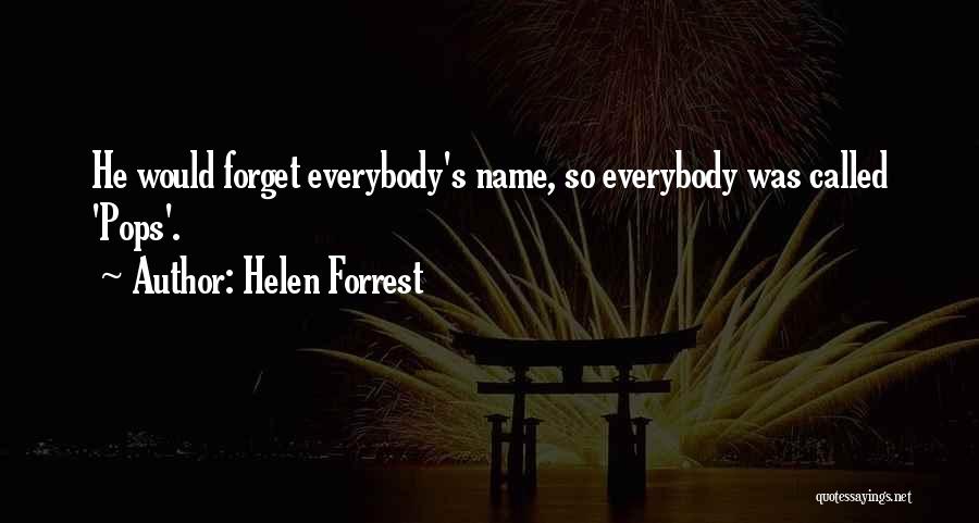 Forget Everybody Quotes By Helen Forrest
