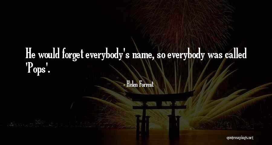 Forget Everybody Quotes By Helen Forrest