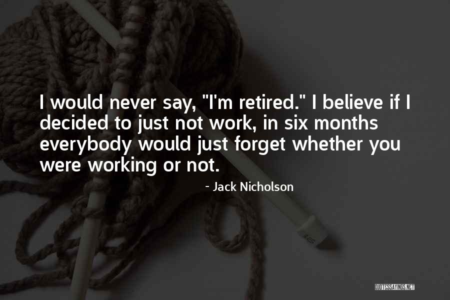 Forget Everybody Quotes By Jack Nicholson