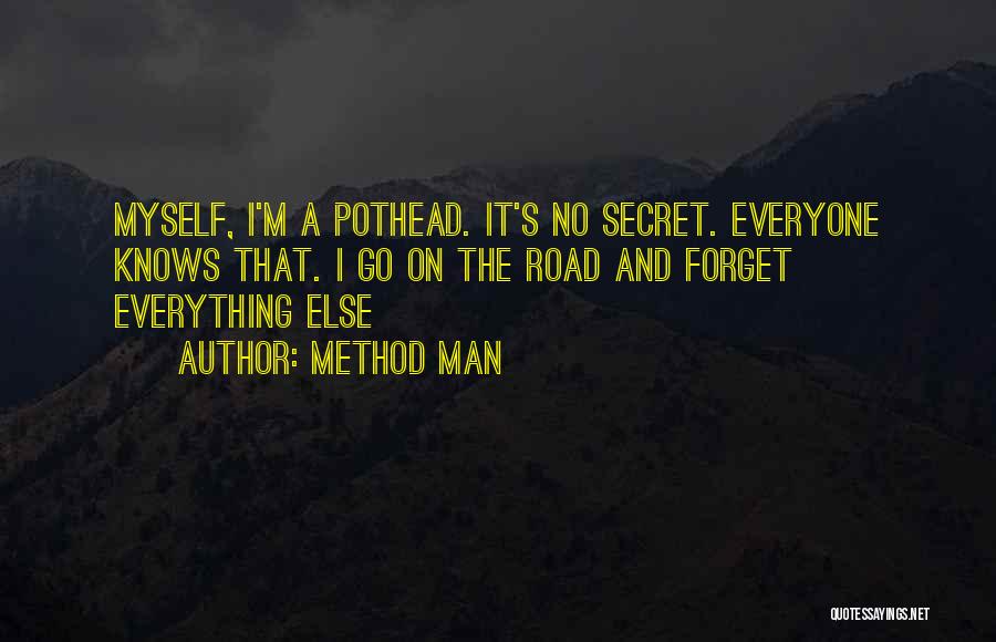 Forget Everyone Else Quotes By Method Man