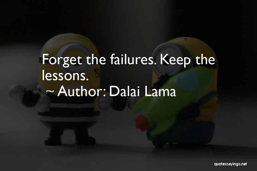 Forget Failures Quotes By Dalai Lama