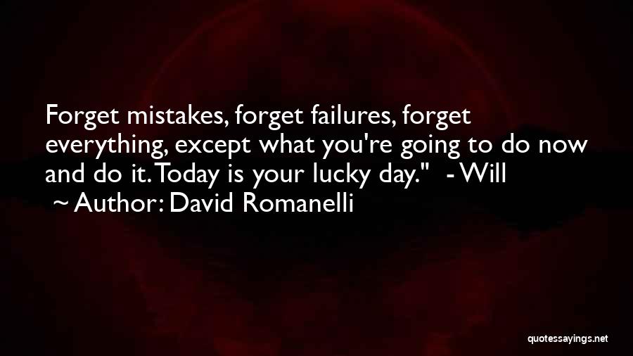 Forget Failures Quotes By David Romanelli