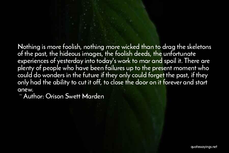 Forget Failures Quotes By Orison Swett Marden