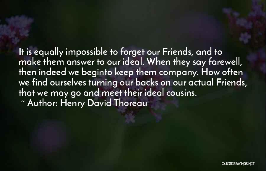 Forget Friendship Quotes By Henry David Thoreau