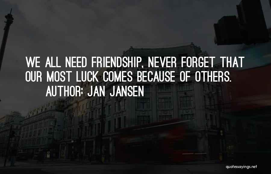 Forget Friendship Quotes By Jan Jansen