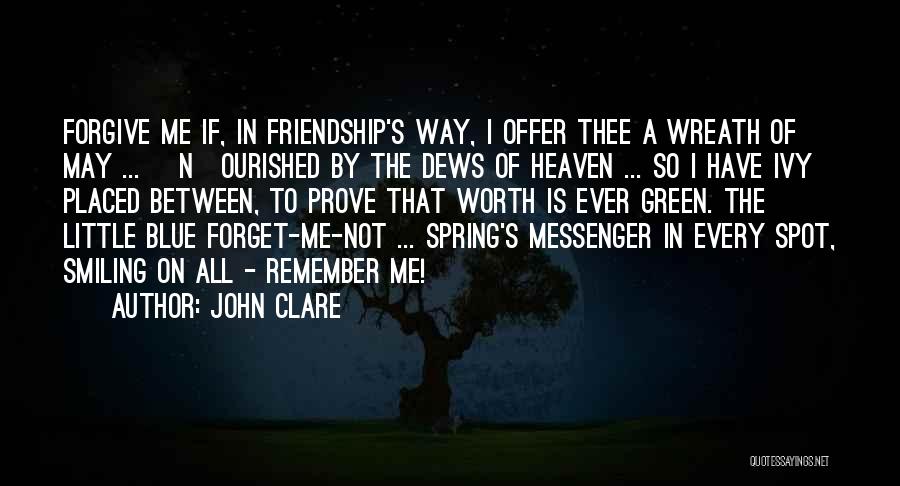 Forget Friendship Quotes By John Clare