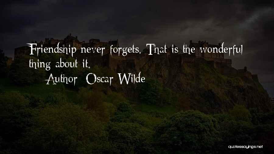 Forget Friendship Quotes By Oscar Wilde