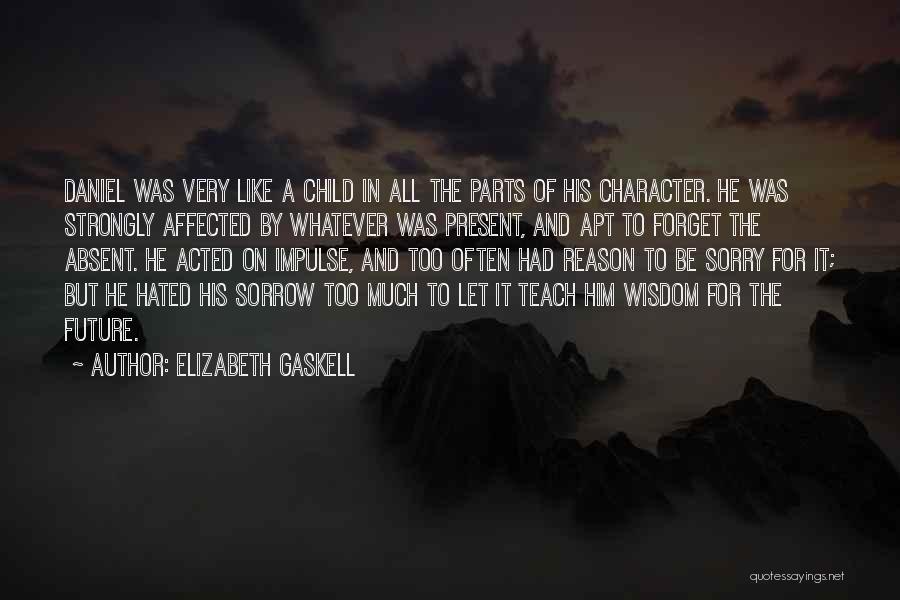 Forget Him Quotes By Elizabeth Gaskell