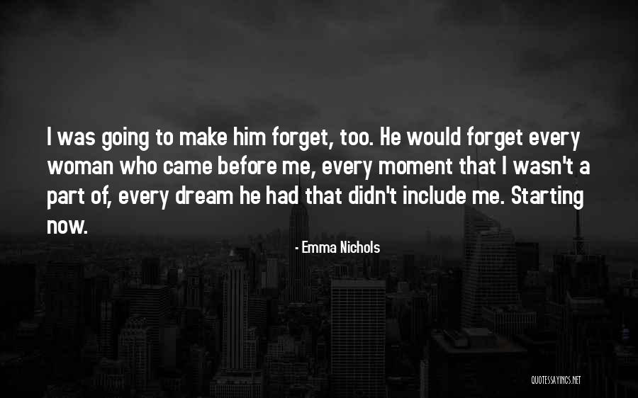 Forget Him Quotes By Emma Nichols