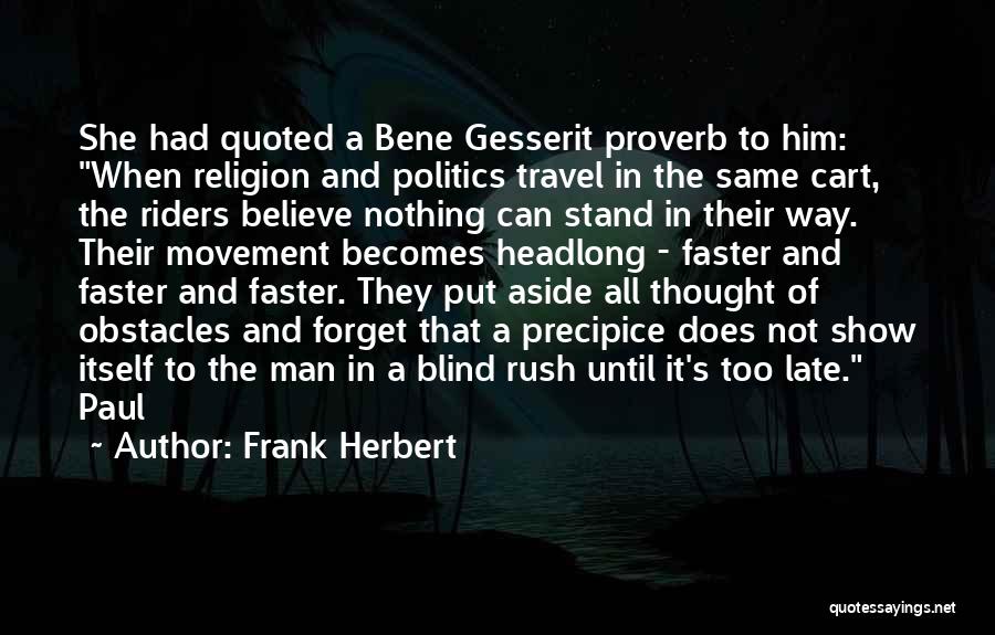 Forget Him Quotes By Frank Herbert Forget Him Quotes By Frank Herbert