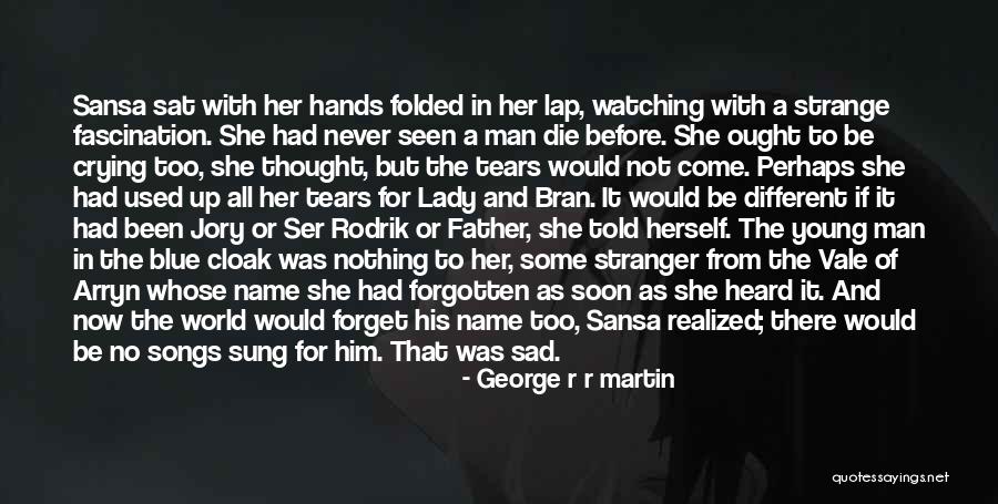 Forget Him Quotes By George R R Martin