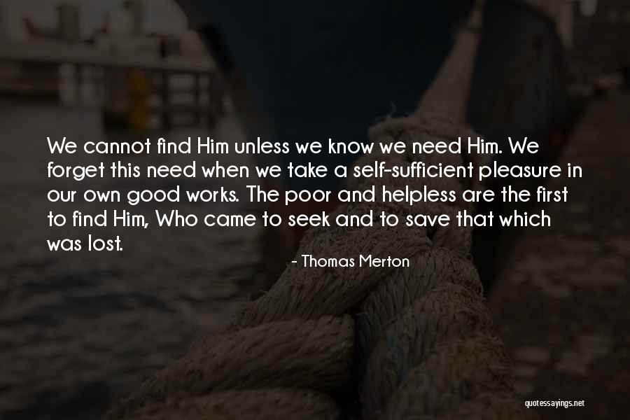 Forget Him Quotes By Thomas Merton