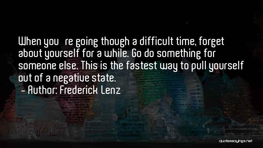 Forget Is Difficult Quotes By Frederick Lenz