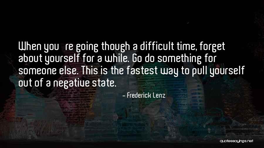 Forget Is Difficult Quotes By Frederick Lenz