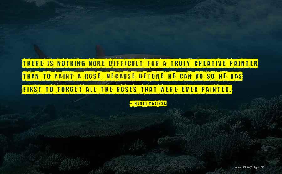 Forget Is Difficult Quotes By Henri Matisse