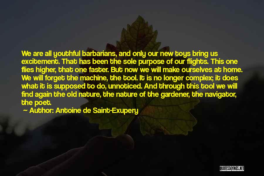 Forget It All Quotes By Antoine De Saint-Exupery