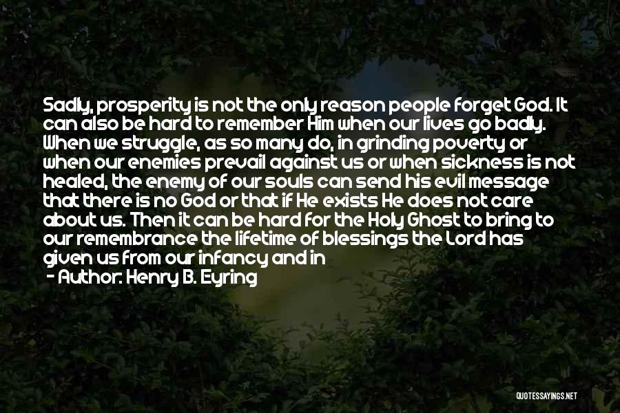 Forget It All Quotes By Henry B. Eyring