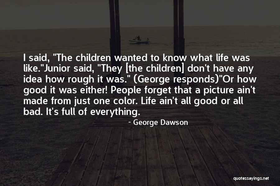 Forget It Picture Quotes By George Dawson Forget It Picture Quotes By George Dawson
