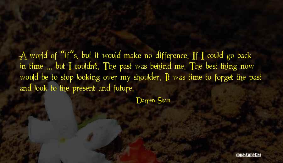 Forget It Quotes By Darren Shan Forget It Quotes By Darren Shan
