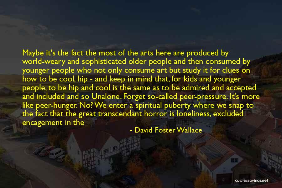Forget It Quotes By David Foster Wallace Forget It Quotes By David Foster Wallace