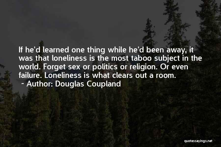 Forget It Quotes By Douglas Coupland