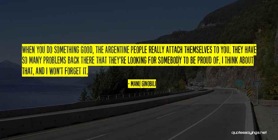 Forget It Quotes By Manu Ginobili Forget It Quotes By Manu Ginobili
