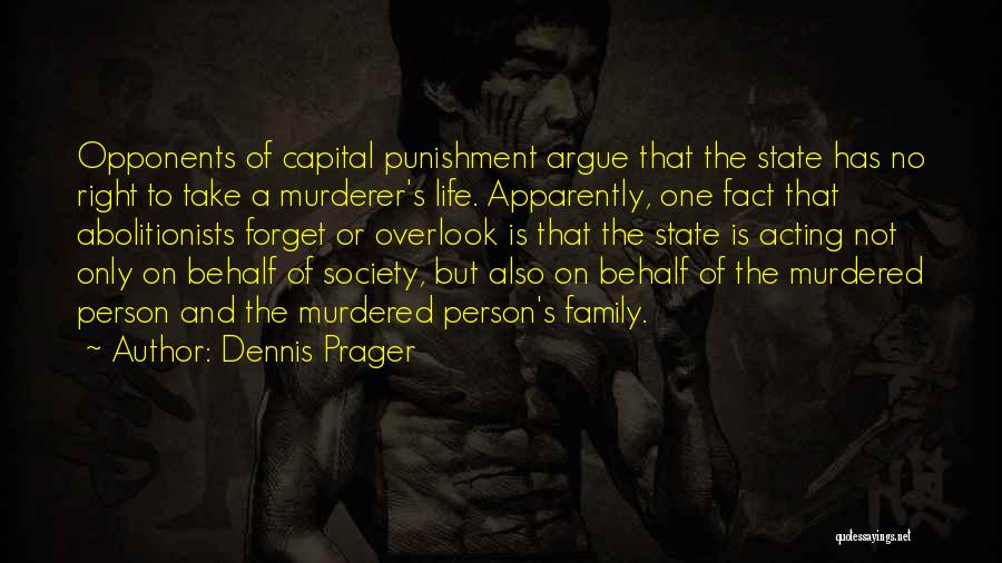 Forget Life Quotes By Dennis Prager