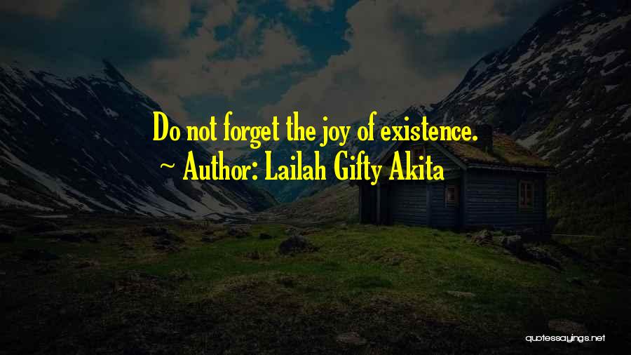 Forget Life Quotes By Lailah Gifty Akita