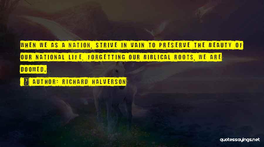 Forget Life Quotes By Richard Halverson