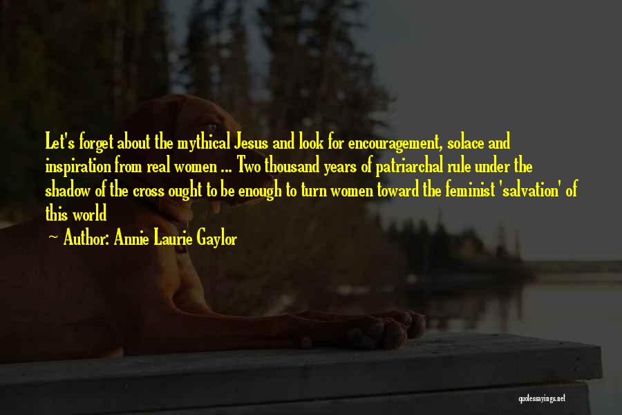 Forget Me Not Annie Quotes By Annie Laurie Gaylor