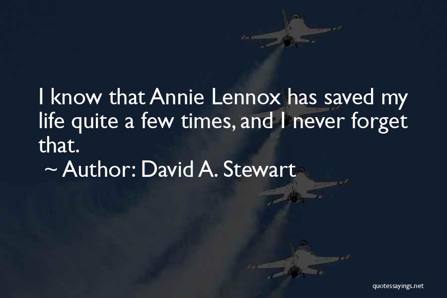 Forget Me Not Annie Quotes By David A. Stewart