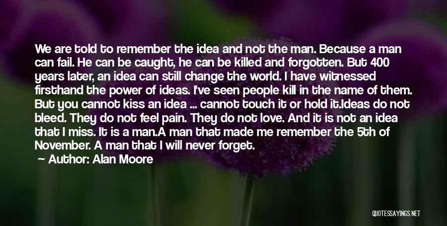Forget Me Not Love Quotes By Alan Moore